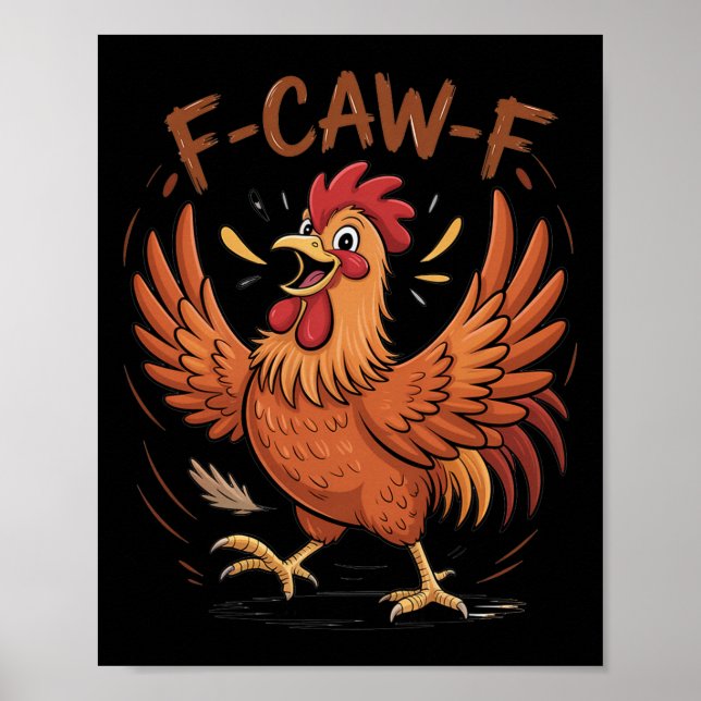 Affiche F-caw-f Drôle de poulet désordonné Oiseau Coq Fcaw (Devant)