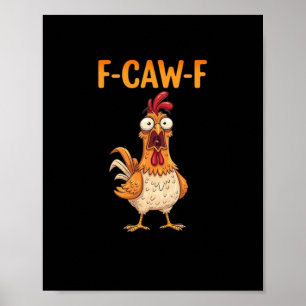 Affiche F-Caw-F drôle de poulet disant coq mème sarcastiqu