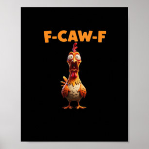 Affiche F-Caw-F drôle de poulet disant coq mème sarcastiqu