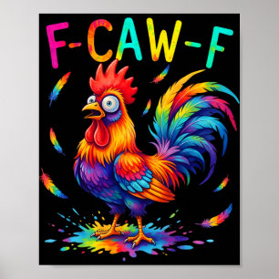Affiche F-caw-f drôle de poulet tie dye choqué humour coq
