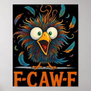 Affiche F-caw-f Drôle Poule Oiseau Coq Fcawf Mem