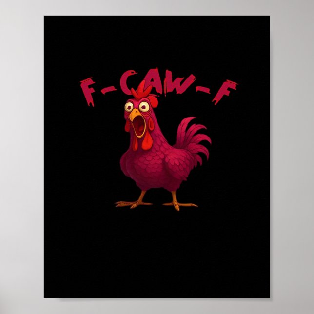 Affiche F Caw F Funny Chicken Humor Creative Casual Style (Devant)