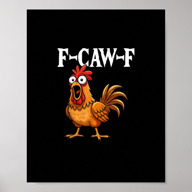 Affiche F-Caw-F Funny Chicken Humor F-Caw-F Quote Rooster  (Devant)