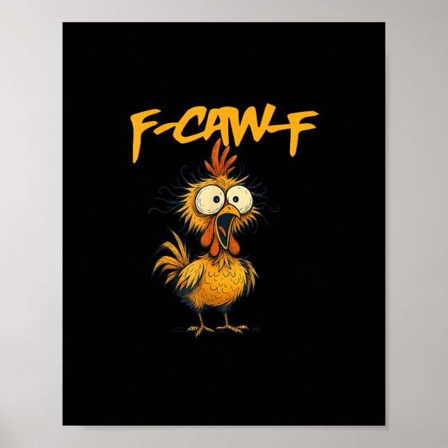 Affiche F-Caw-F Funny Chicken Humor F-Caw-F Quote Rooster  (Devant)