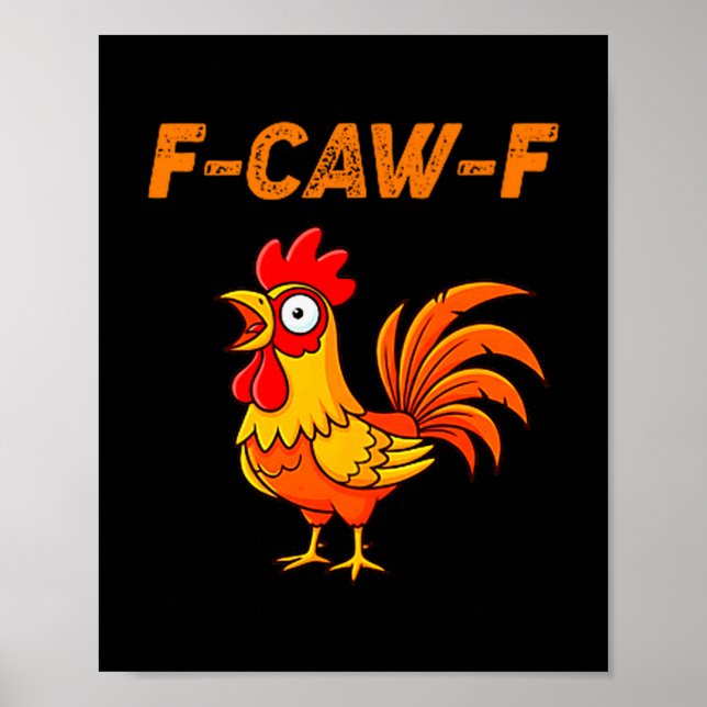 Affiche F-caw-f Funny Chicken Humor Quote Rooster Meme  (Devant)