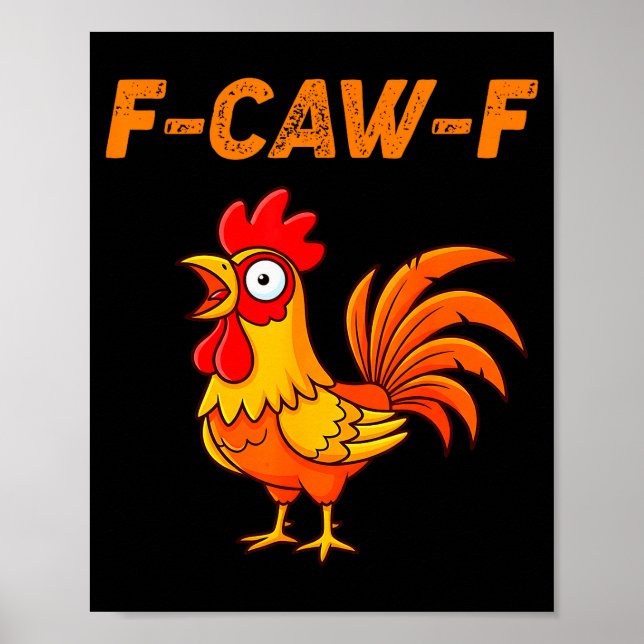 Affiche F-caw-f Funny Chicken Humor Quote Rooster Meme  (Devant)