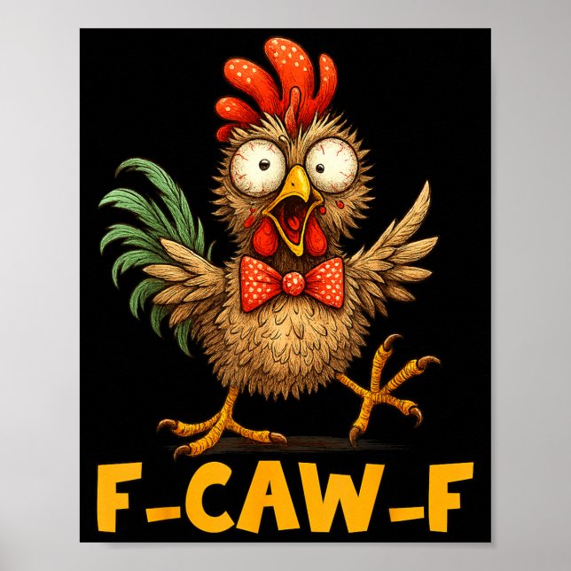 Affiche F-caw-f Funny Chicken Humor Quote Rooster Meme Fun (Devant)