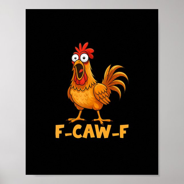 Affiche F-Caw-F Funny Chicken Humor Quote Rooster Meme Fun (Devant)