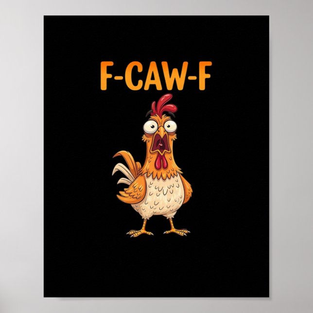Affiche F-Caw-F Funny Chicken Saying Rooster Meme Sarcasti (Devant)