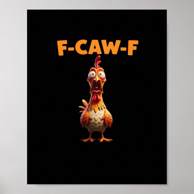 Affiche F-Caw-F Funny Chicken Saying Rooster Meme Sarcasti (Devant)