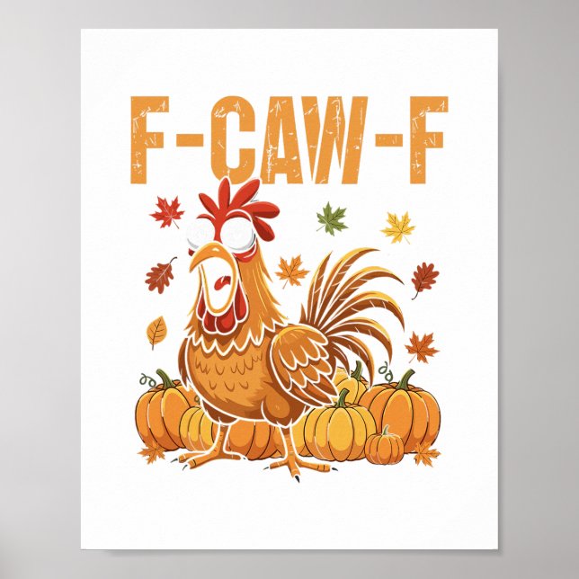 Affiche F-caw-f Funny Chicken Thanksgiving Humor Quote Roo (Devant)