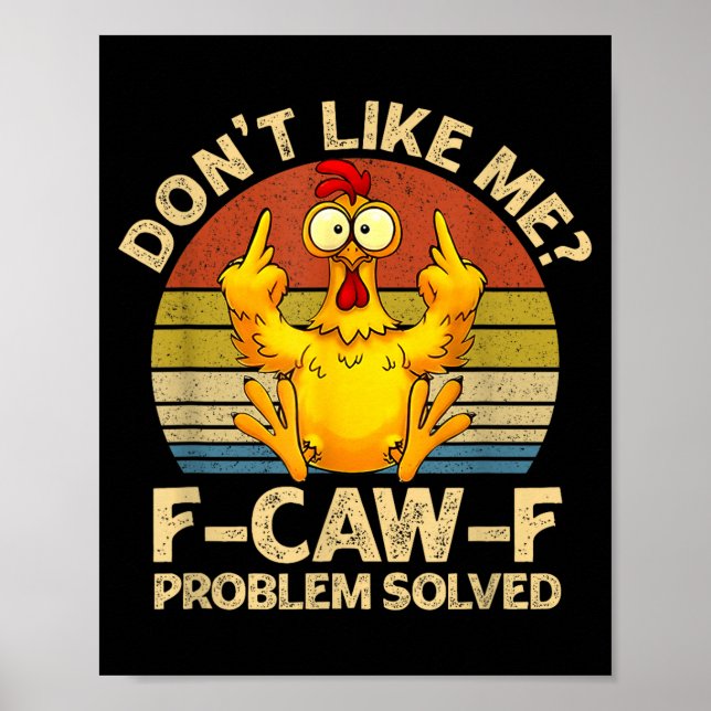 Affiche F-caw-f Humor Angry Chicken Dont Like Me Problem S (Devant)