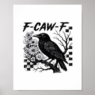 Affiche F-Caw-F Humour Drôle Gothique Corbeau