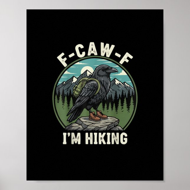 Affiche F-Caw-F I'm Hiking Raven Crow Spirit Cool Unique (Devant)