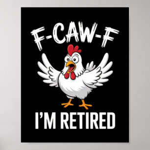 Affiche F-caw-f Je suis retraité Amoureux des poules Humor