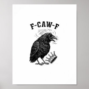 Affiche F Caw F Pas De Rois En Amérique Style Créatif