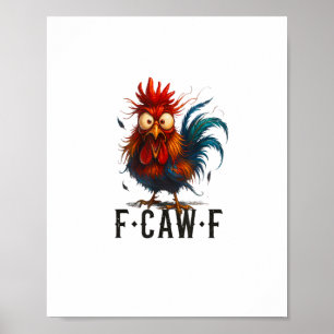 Affiche F-Caw-F Poulet Coq Mème Drôle