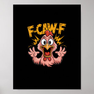Affiche F Caw F Poulet Drôle FCawF Coq F-Caw-F Poulet
