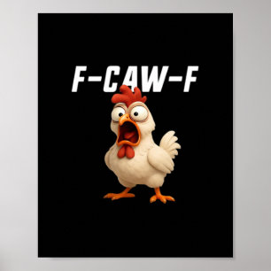 Affiche F-Caw-F Poulet Drôle Poulet F-Caw-F Équipement Cré