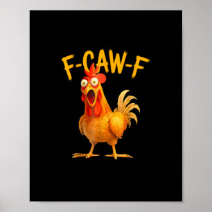 Affiche F-Caw-F Pun drôle de poulet coq criant Grunge