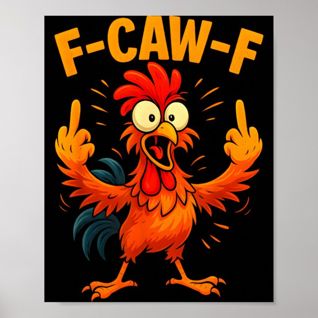 Affiche F Caw F Rooster Funny Sarcastic Chicken Middle Fin (Devant)