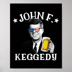 Affiche F. Keggedy Drunk Président Kennedy Jfk 4 juillet