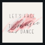 Affiche Face à la citation musique et danse<br><div class="desc">Plongée de peinture aquarelle et de typographie, calligraphie inspirante Citation : Let's Face The Music and Dance" des paroles d'Irving Berlin. Grande idée de cadeau d'affiche motivationnelle.</div>