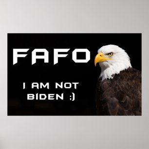 Affiche FAFO Badass American Eagle NOT Sleepy Joe Biden