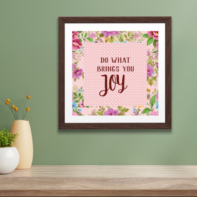 Affiche Faire Ce Qui Apporte Joy Floral (Créateur téléchargé)