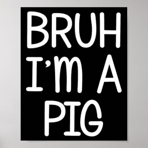 Affiche Faire comme si je suis un cochon drôle Lazy Hallow