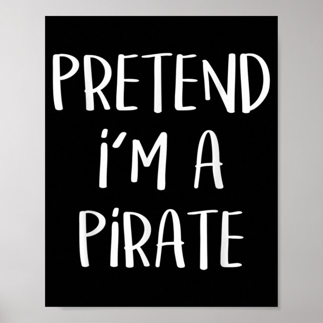 Affiche Faire comme si je suis un costume de pirate drôle  (Devant)