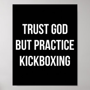Affiche Faire confiance à Dieu - Mais pratiquer le kickbox