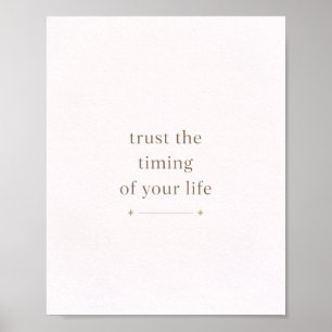 Affiche Faire Confiance au Timing de Votre Vie - Citation