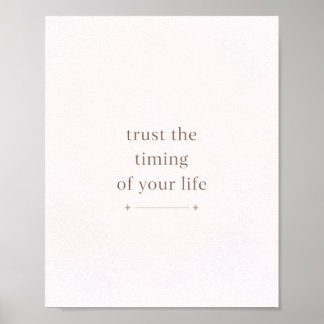 Affiche Faire Confiance au Timing de Votre Vie - Citation