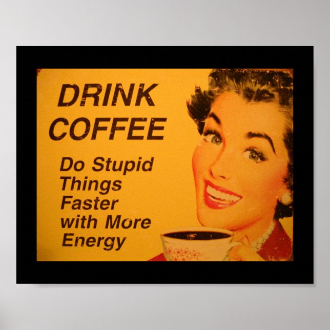 Affiche Faire Des Choses Stupides Café Plus Rapide (Devant)