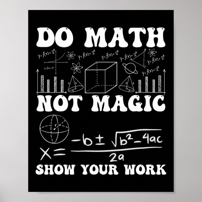 Affiche Faire des maths pas de la magie Montrez votre trav (Devant)