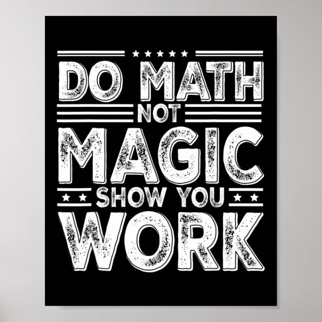 Affiche Faire des maths pas de la magie Montrez votre trav (Devant)