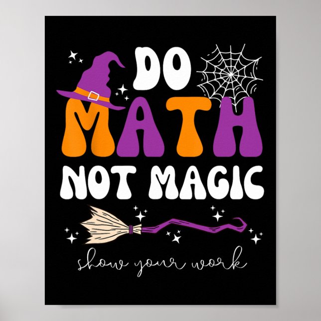 Affiche Faire des maths pas de la magie Montrez votre trav (Devant)