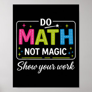 Affiche Faire des maths pas de la magie Prof de maths drôl