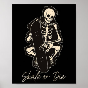 Affiche Faire du skate ou mourir en faisant du skeleton de