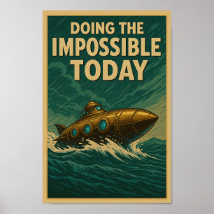 Affiche Faire l'impossible aujourd'hui - Sous-marin Steamp
