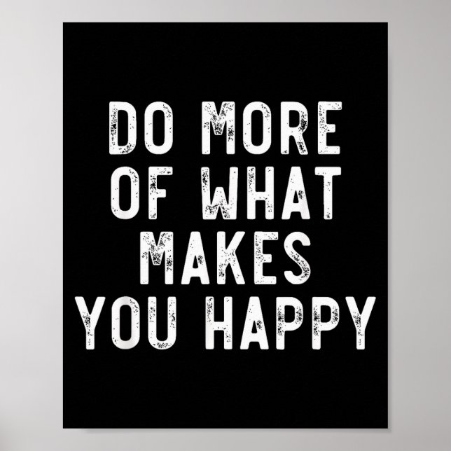 Affiche Faire plus de ce qui vous rend heureux citations m (Devant)