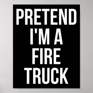 Affiche Faire semblant d'être une chemise de camion-feu Co