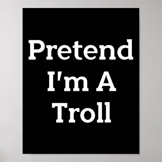 Affiche Faire semblant que je suis un costume de troll pou (Devant)