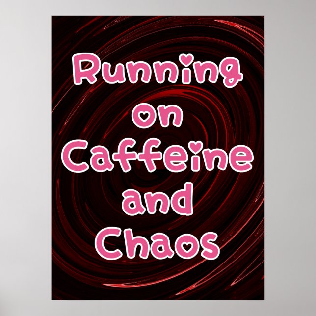 Affiche Faire tourner sur caféine et chaos (Devant)