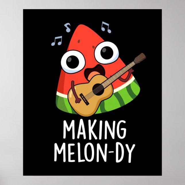 Affiche Faire une mélodie de melon drôle Pun melon sombre  (Devant)