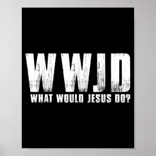 Affiche Fais ce que ferait Jésus Wwjd Chrétien