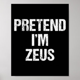 Affiche Fais comme si je suis Zeus Costume Grec Dieu Fête 
