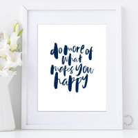 Fais plus de ce qui te rend heureux - Art Motivati
