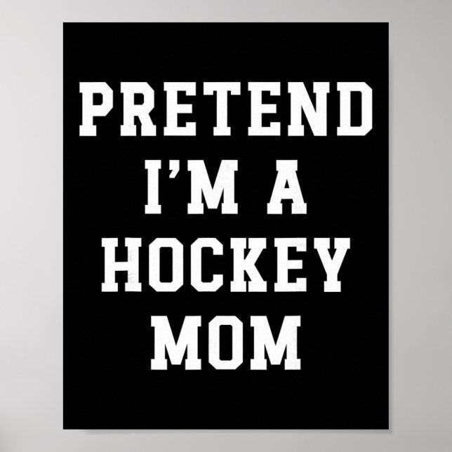 Affiche Faisons comme si j'étais une mère de hockey Papa d (Devant)